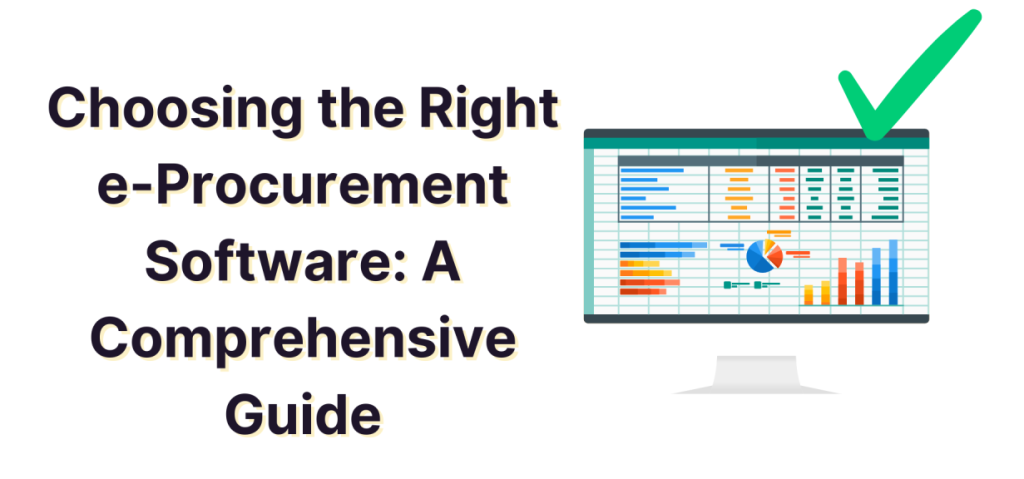 Choosing the Right E-Procurement Software-2025 Complete Guide